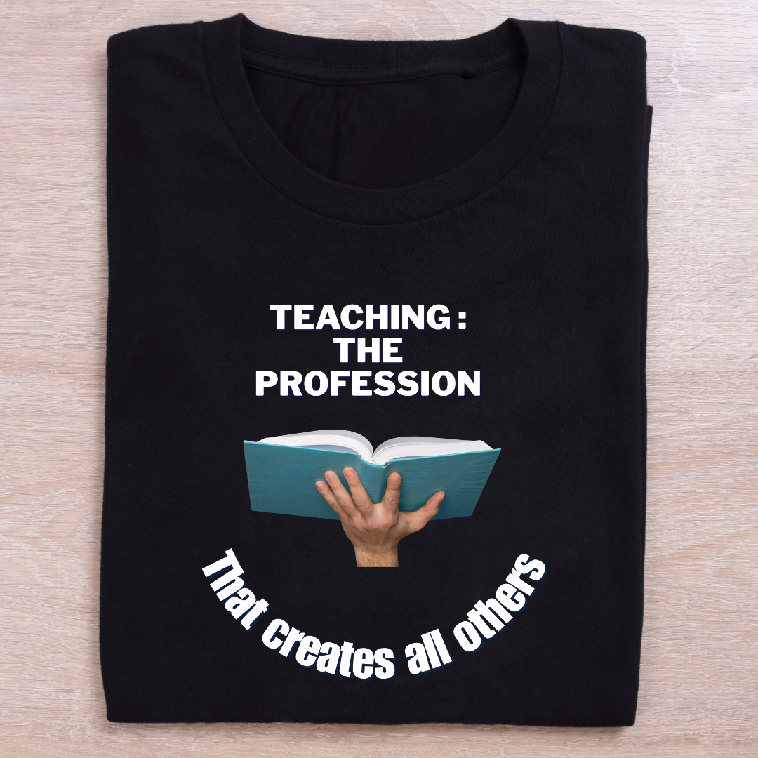 Teaching creates other professions