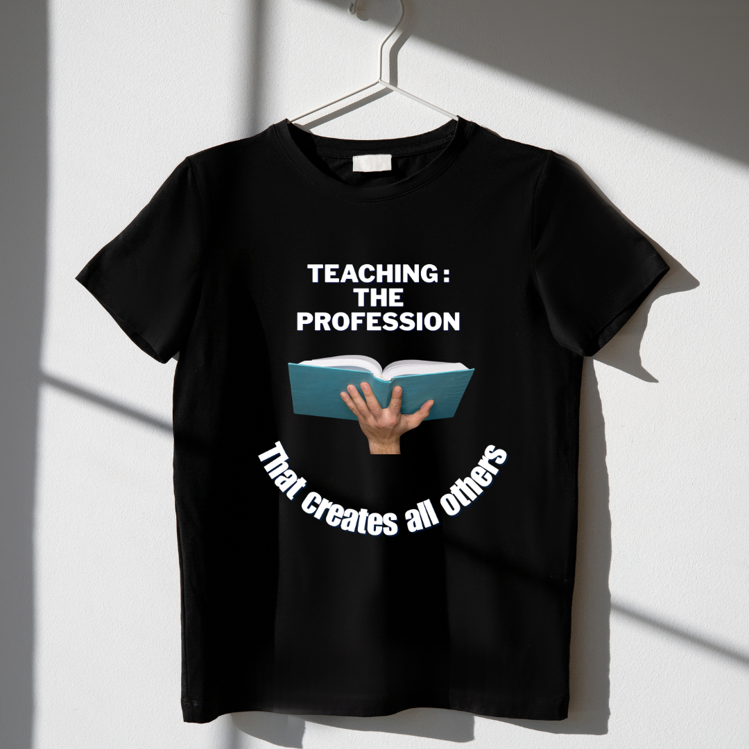 Teaching creates other professions