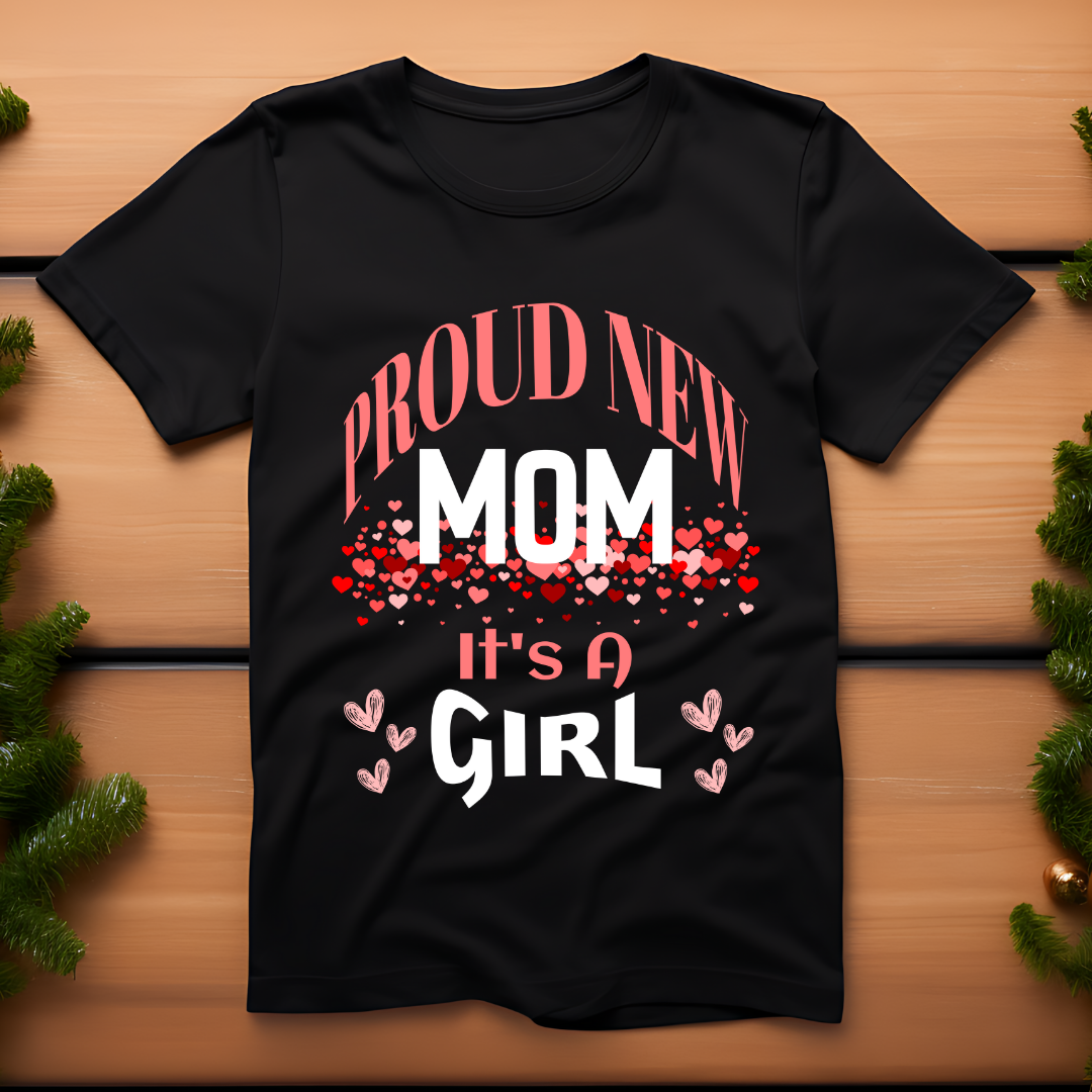 Proud mom It's A Girl