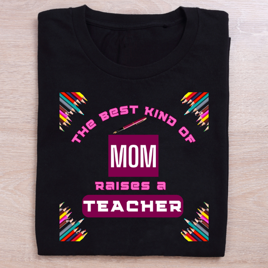 Best mom raises teacher