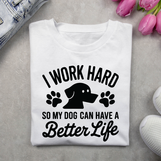 Work hard for dog's better life
