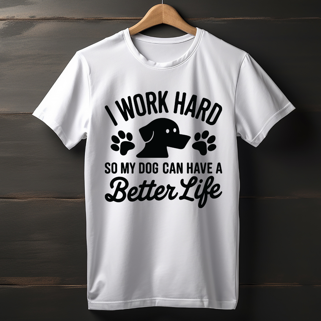 Work hard for dog's better life