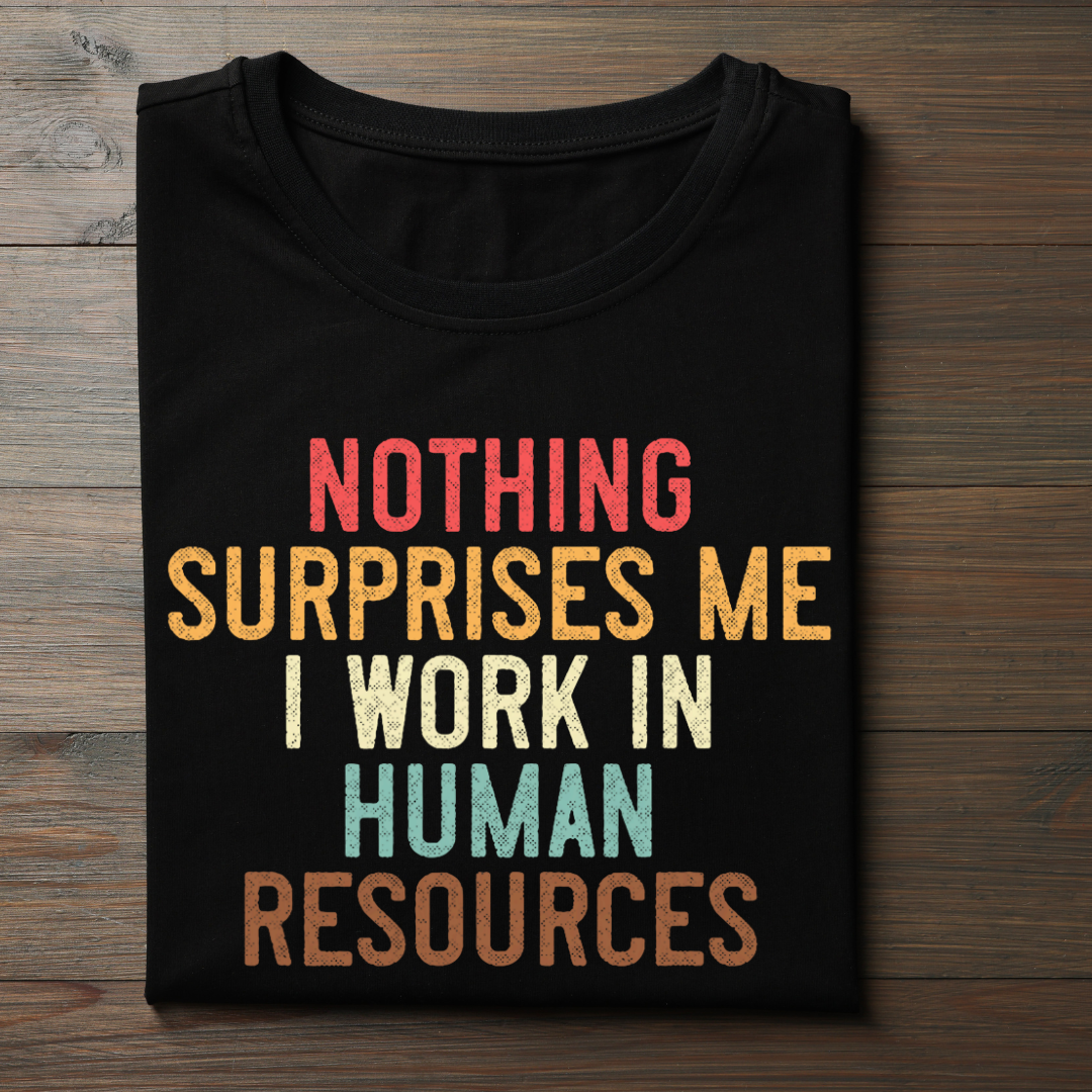 Nothing Can Surprise an HR